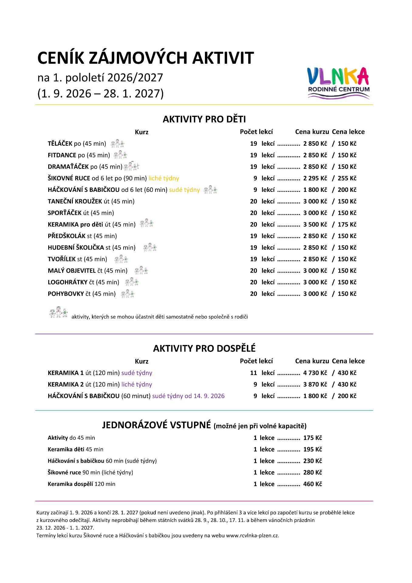 Odpolední kroužky probíhají pod sesterskou organizací RC Vlnka, po kliknutí na ceník těchto aktivit, budete přesměrováni na web RC Vlnka, kde najdete i přihlášky a další informace o těchto aktivitách.